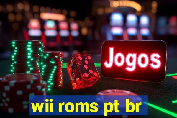 wii roms pt br